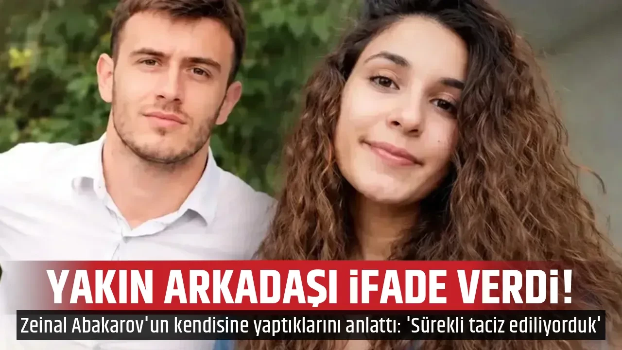 YAKIN ARKADAŞI İFADE VERDİ!
