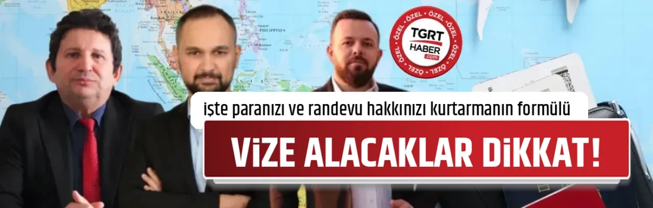 VİZE ALACAKLAR DİKKAT!