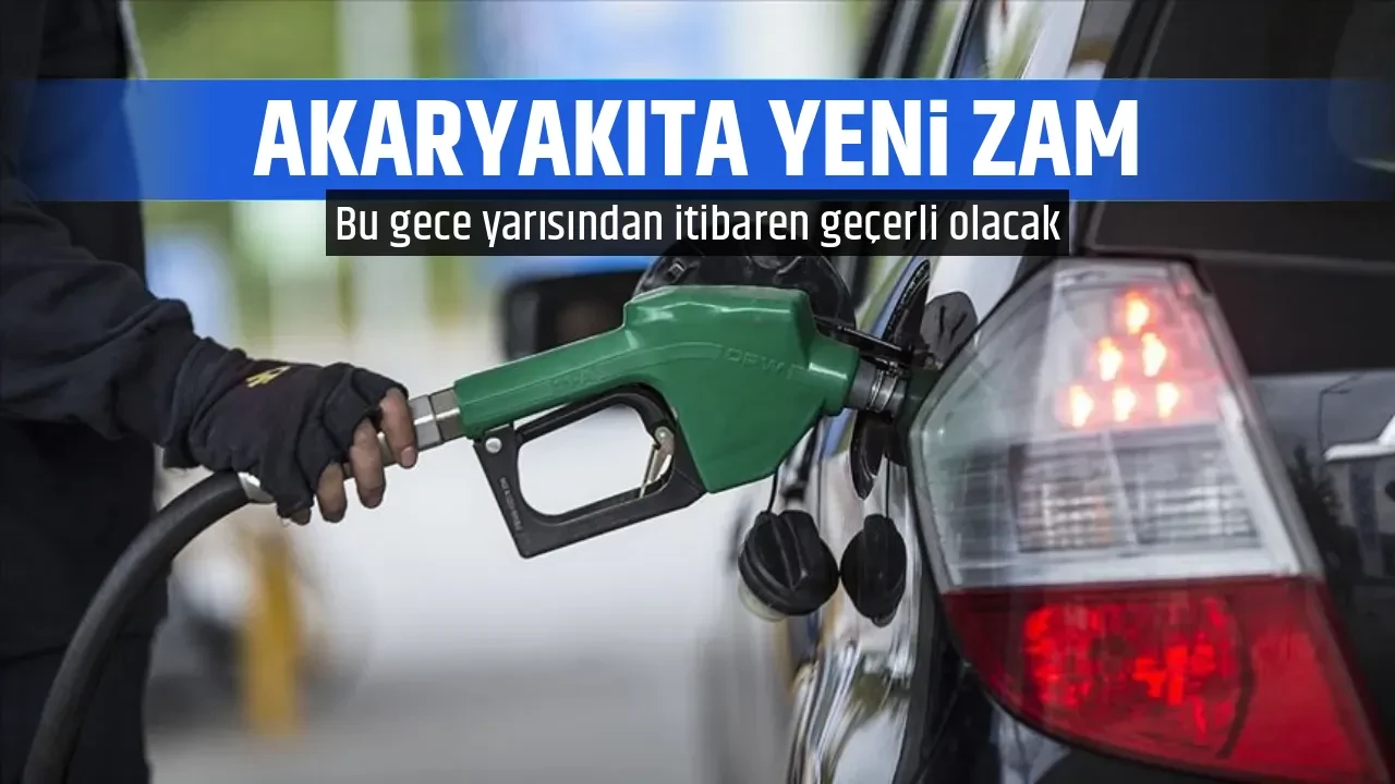 AKARYAKITA YENİ ZAM