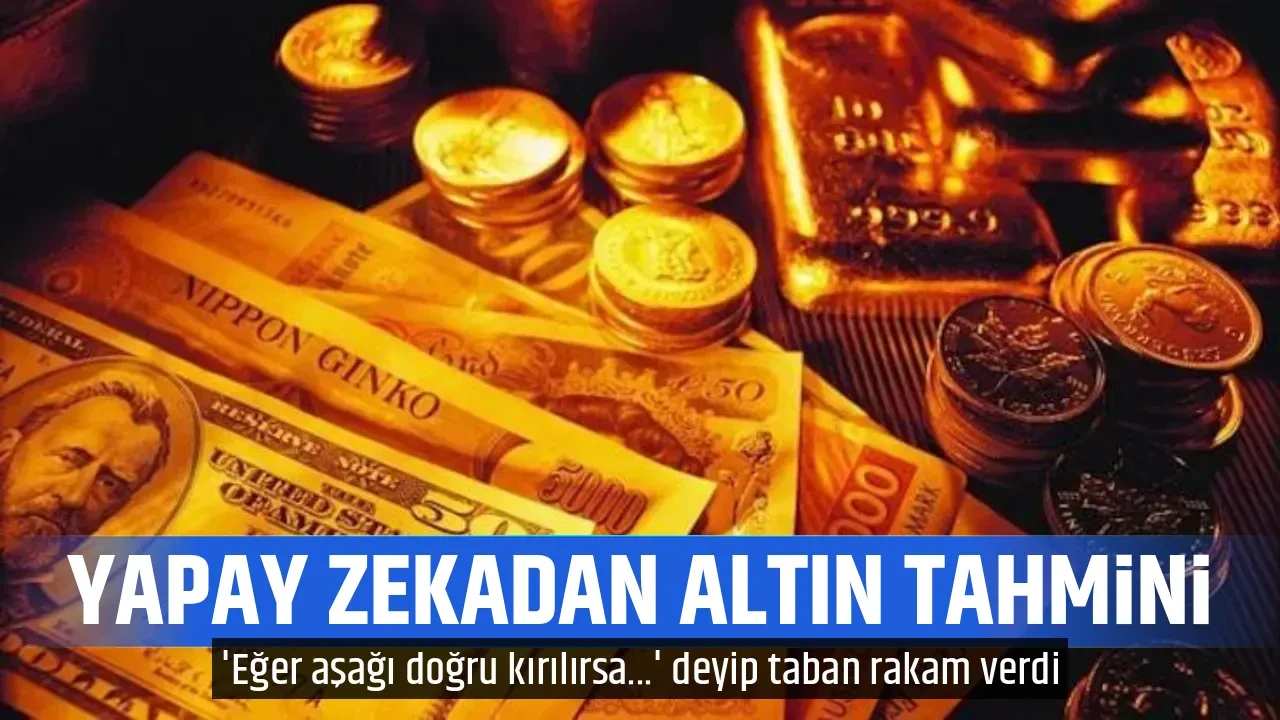YAPAY ZEKADAN ALTIN TAHMİNİ