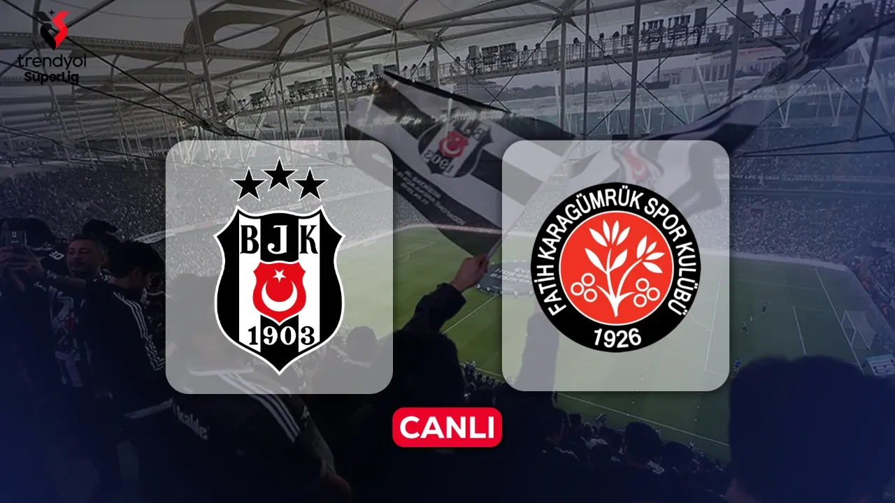 Beşiktaş Karagümrük CANLI nereden izlenir? Maç başlıyor