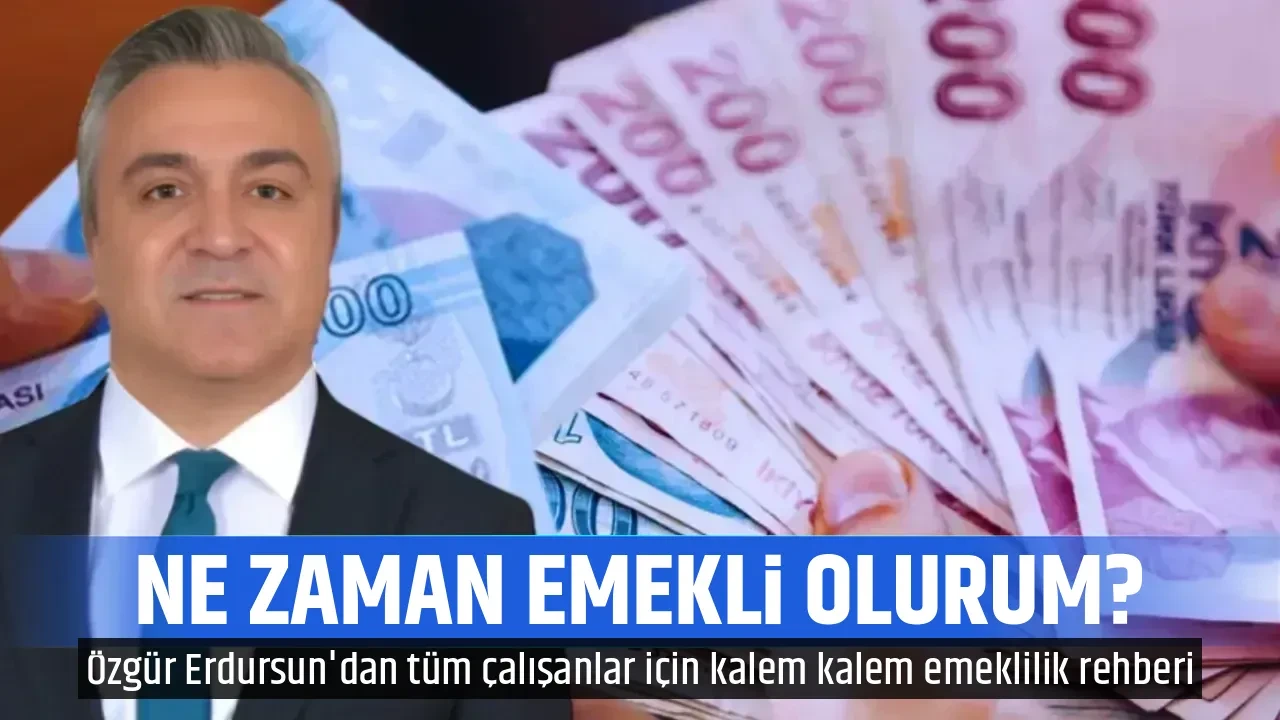 NE ZAMAN EMEKLİ OLURUM?