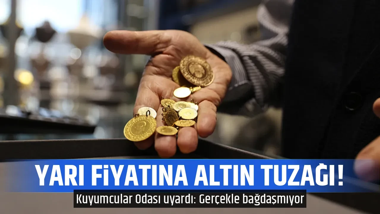 YARI FİYATINA ALTIN TUZAĞI!