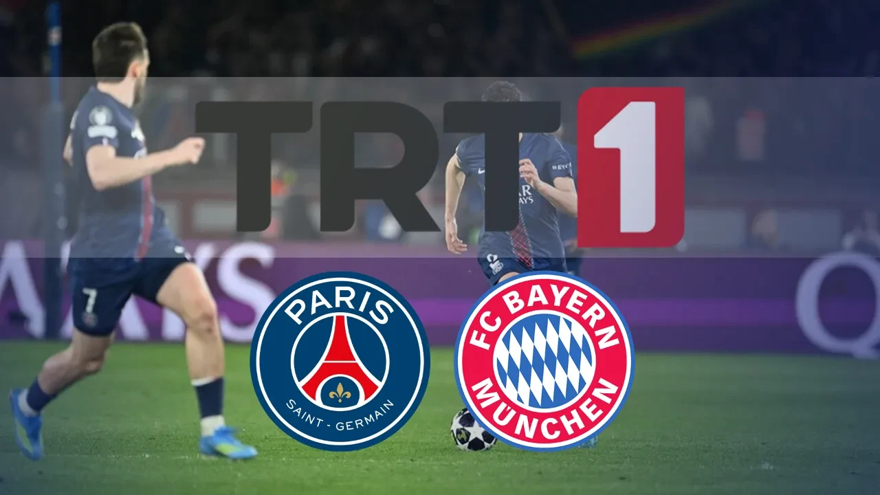 TRT 1 CANLI nereden izlenir? PSG Bayern Münih maçı şifresiz yayınlanacak