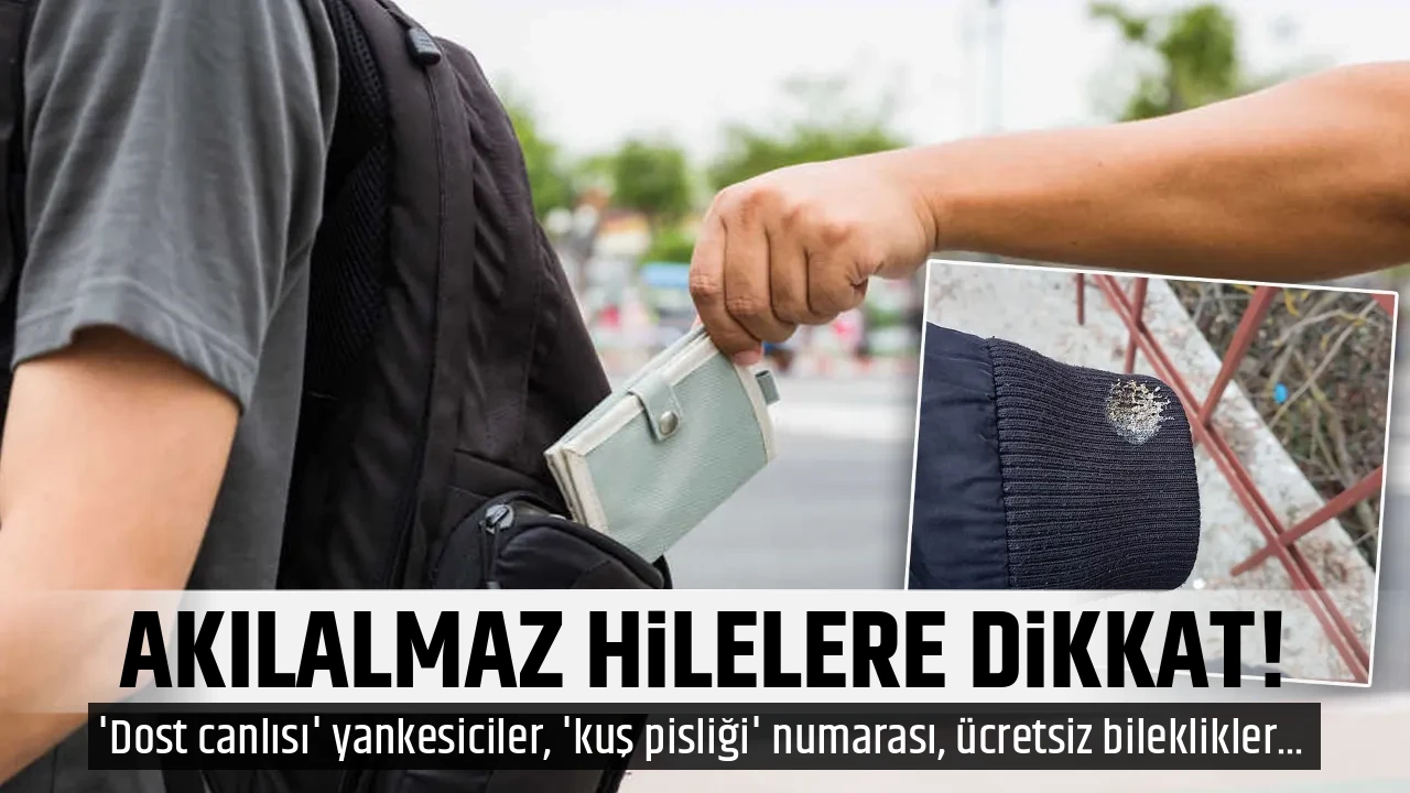 AKILALMAZ HİLELERE DİKKAT!