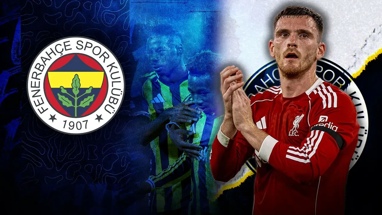 Fenerbahçe'de Andrew Robertson sürprizi! Menajeri İstanbul'a getirildi: Seçim kararı sonrası olanlar oldu