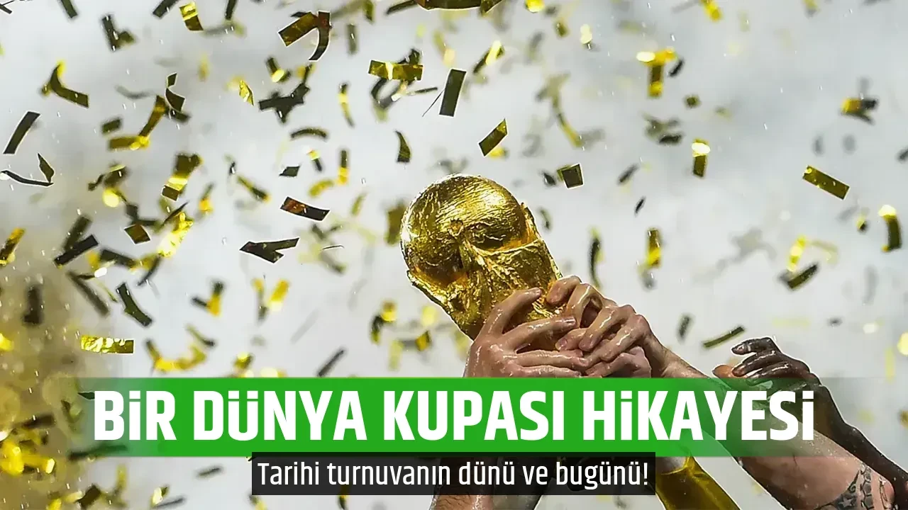 BİR DÜNYA KUPASI HİKAYESİ