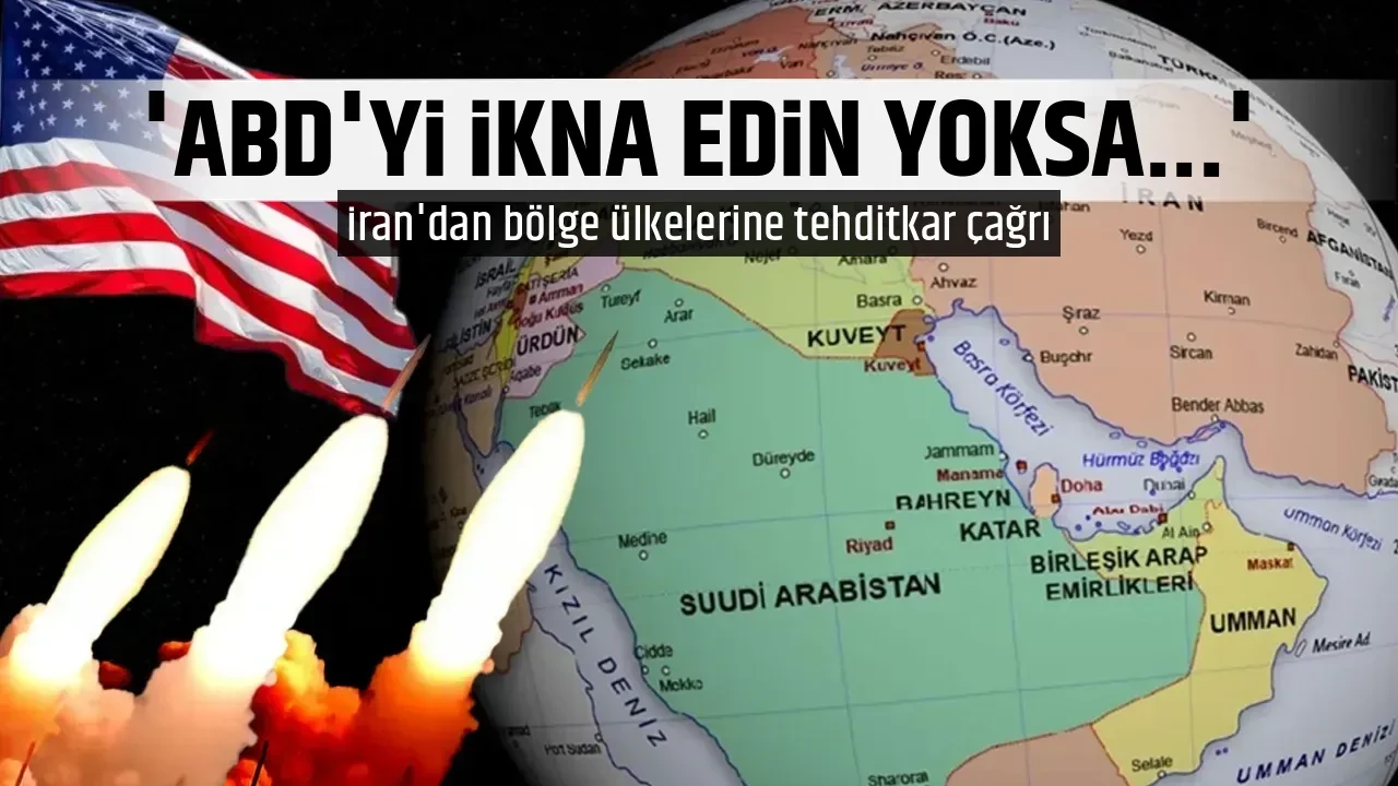 'ABD'Yİ İKNA EDİN YOKSA...'