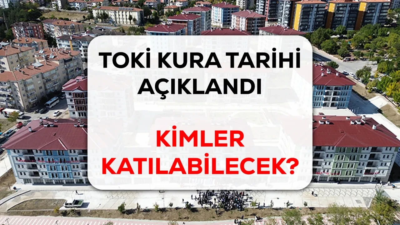 TOKİ kura takvimi 2026! İstanbul TOKİ kuraya hak kazananlar listesi belli oldu