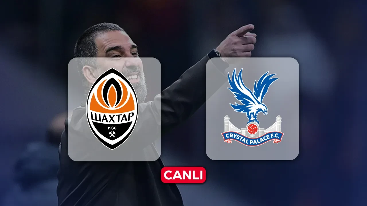 Shakhtar Donetsk maçı hangi kanalda? Crystal Palace maçı CANLI yayınlanacak