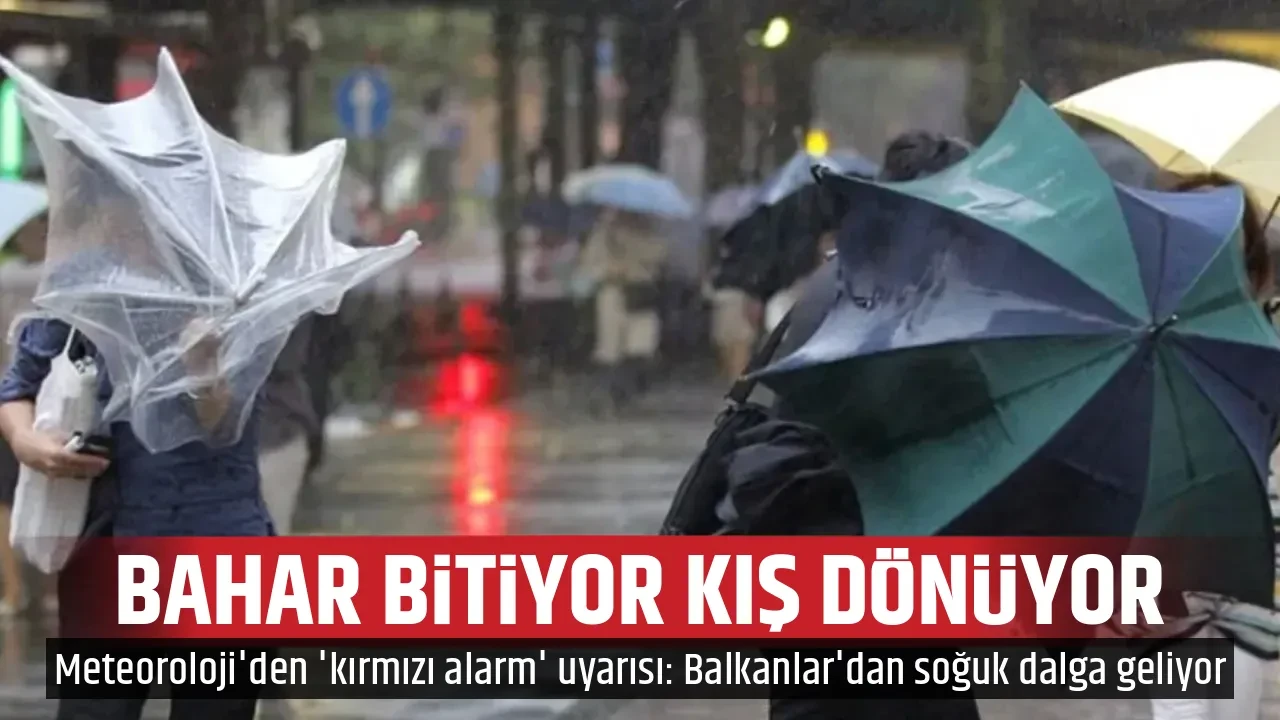 BAHAR BİTİYOR KIŞ DÖNÜYOR