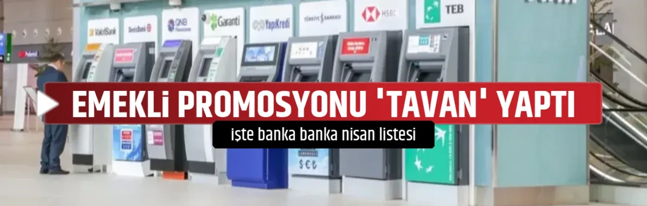 EMEKLİ PROMOSYONU 'TAVAN' YAPTI