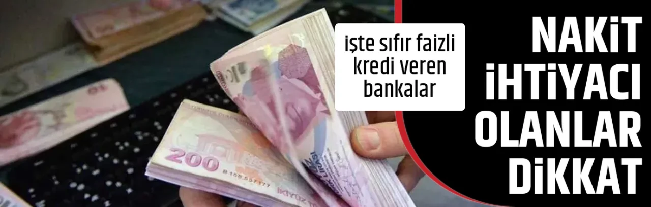 NAKİT İHTİYACI OLANLAR DİKKAT 