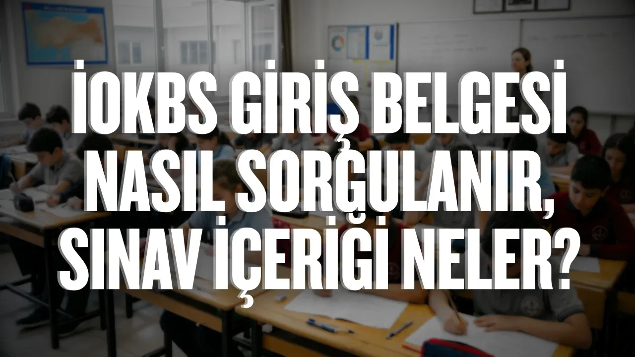 İOKBS bursluluk sınav giriş belgesi sorgulama 2026: MEB İOKBS sınav yerleri açıklandı mı?
