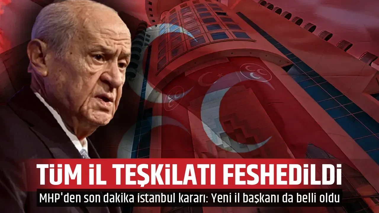 TÜM İL TEŞKİLATI FESHEDİLDİ 