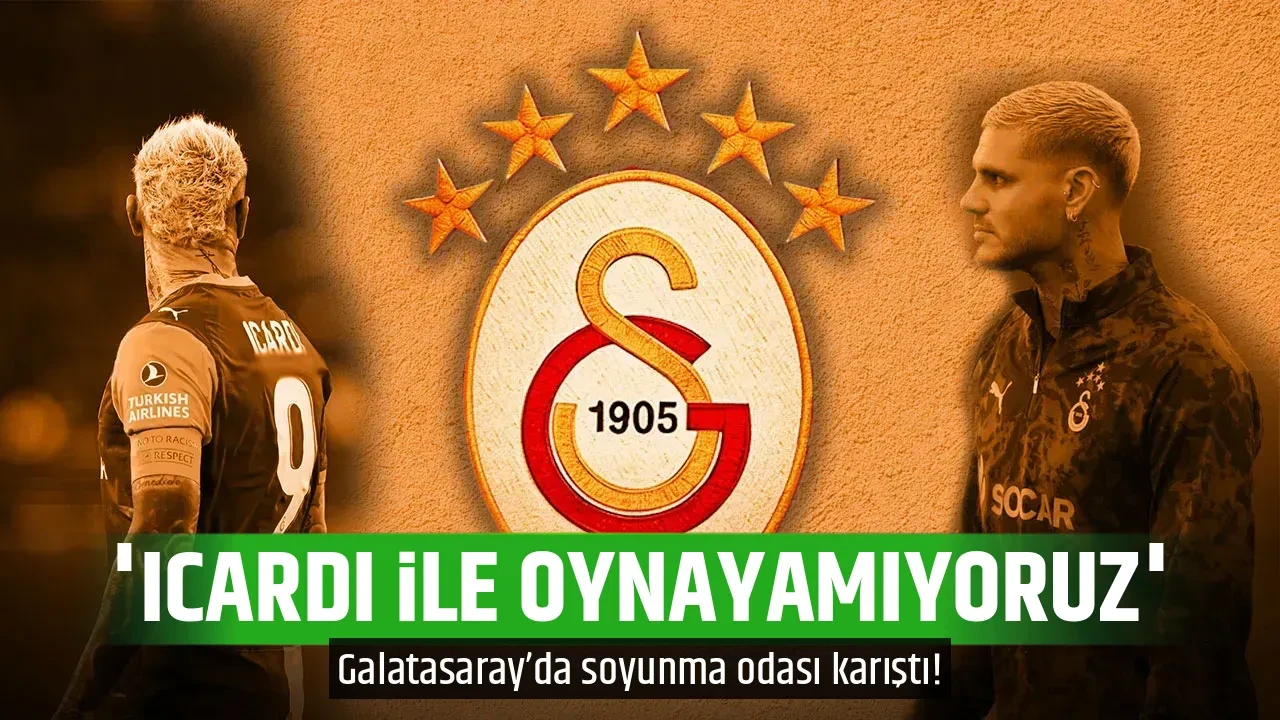'ICARDI İLE OYNAYAMIYORUZ'