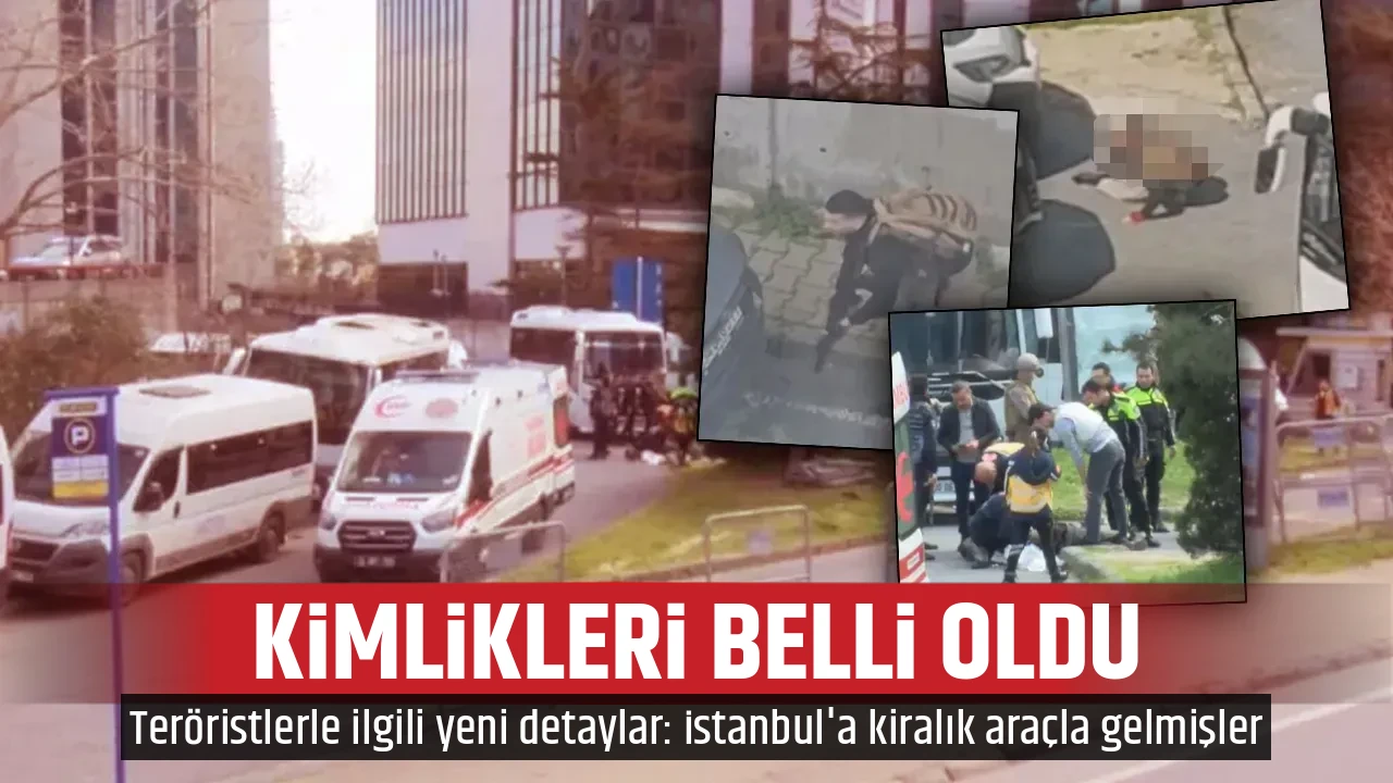 KİMLİKLERİ BELLİ OLDU