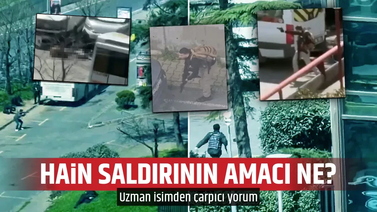 HAİN SALDIRININ AMACI NE?