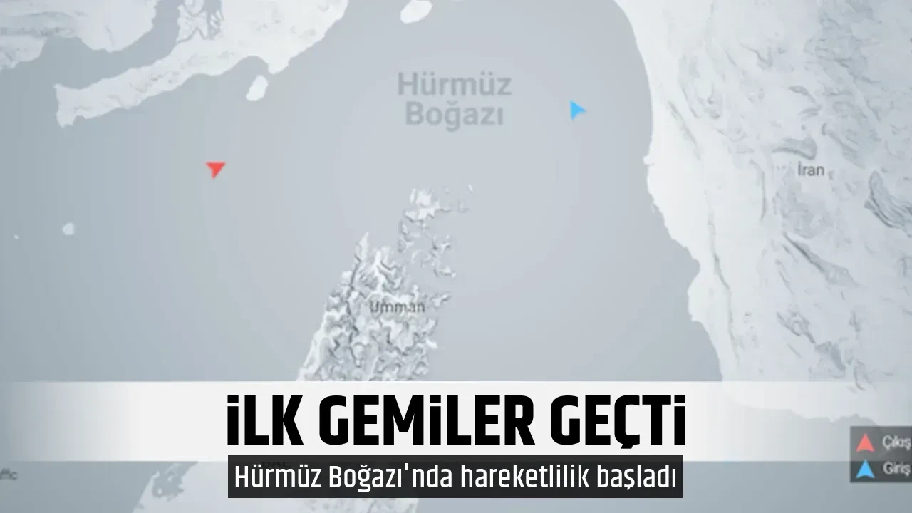 İLK GEMİLER GEÇTİ