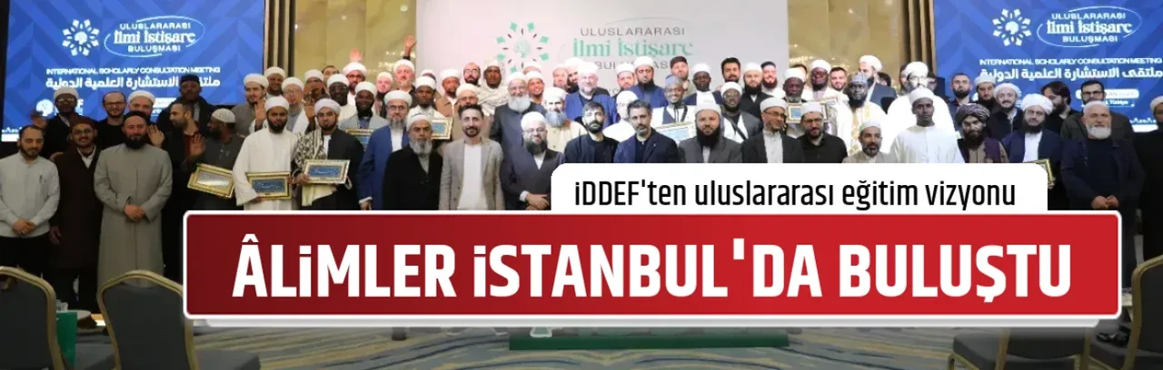 ÂLİMLER İSTANBUL'DA BULUŞTU