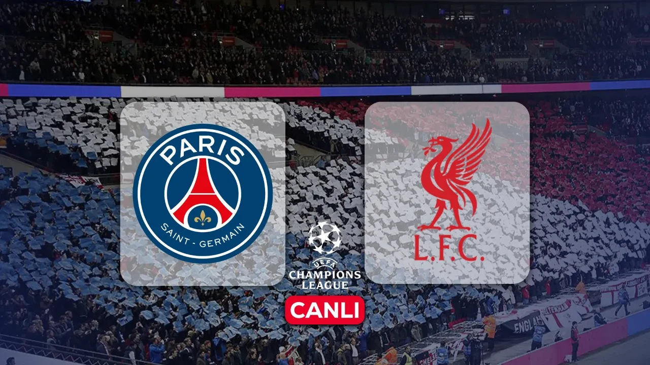 PSG Liverpool hangi kanalda, CANLI maç nereden izlenir? Şampiyonlar Ligi maçı başlıyor