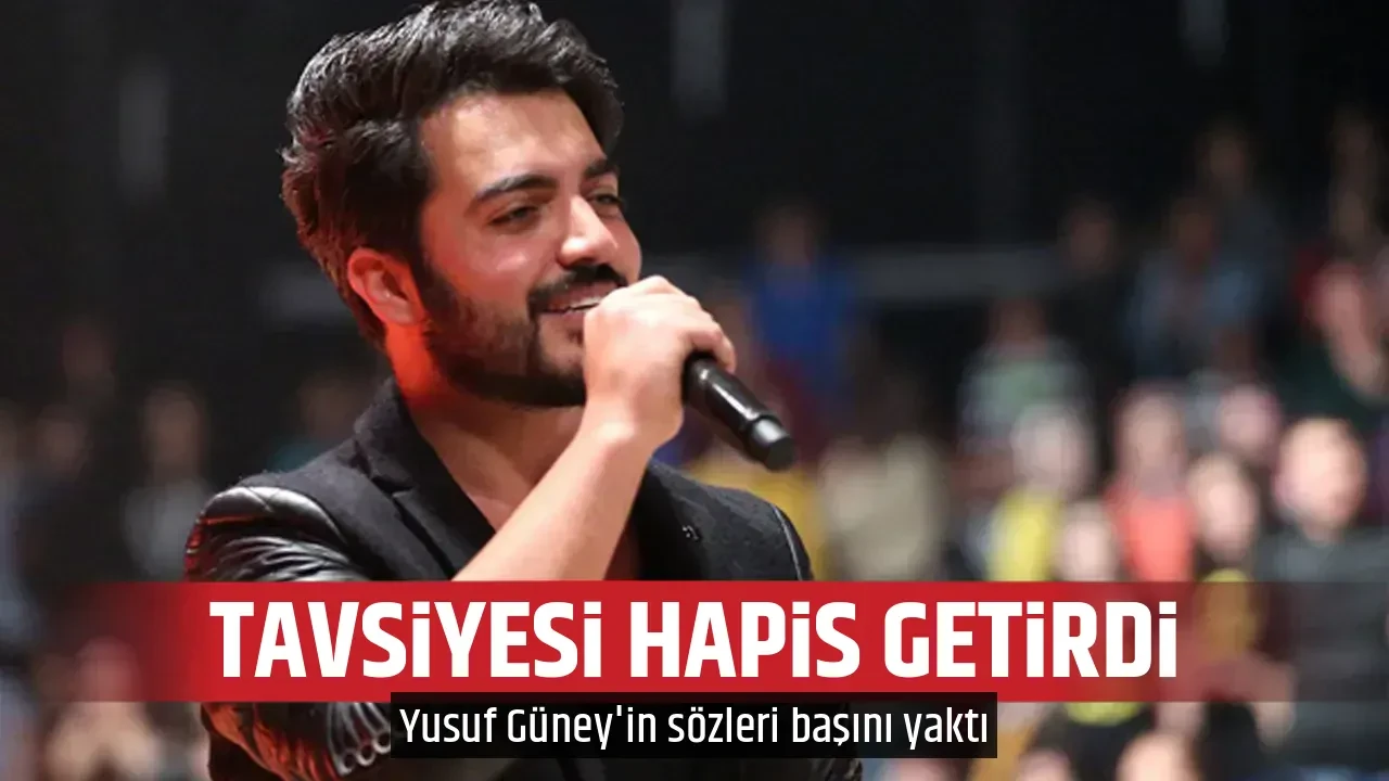 TAVSİYESİ HAPİS GETİRDİ