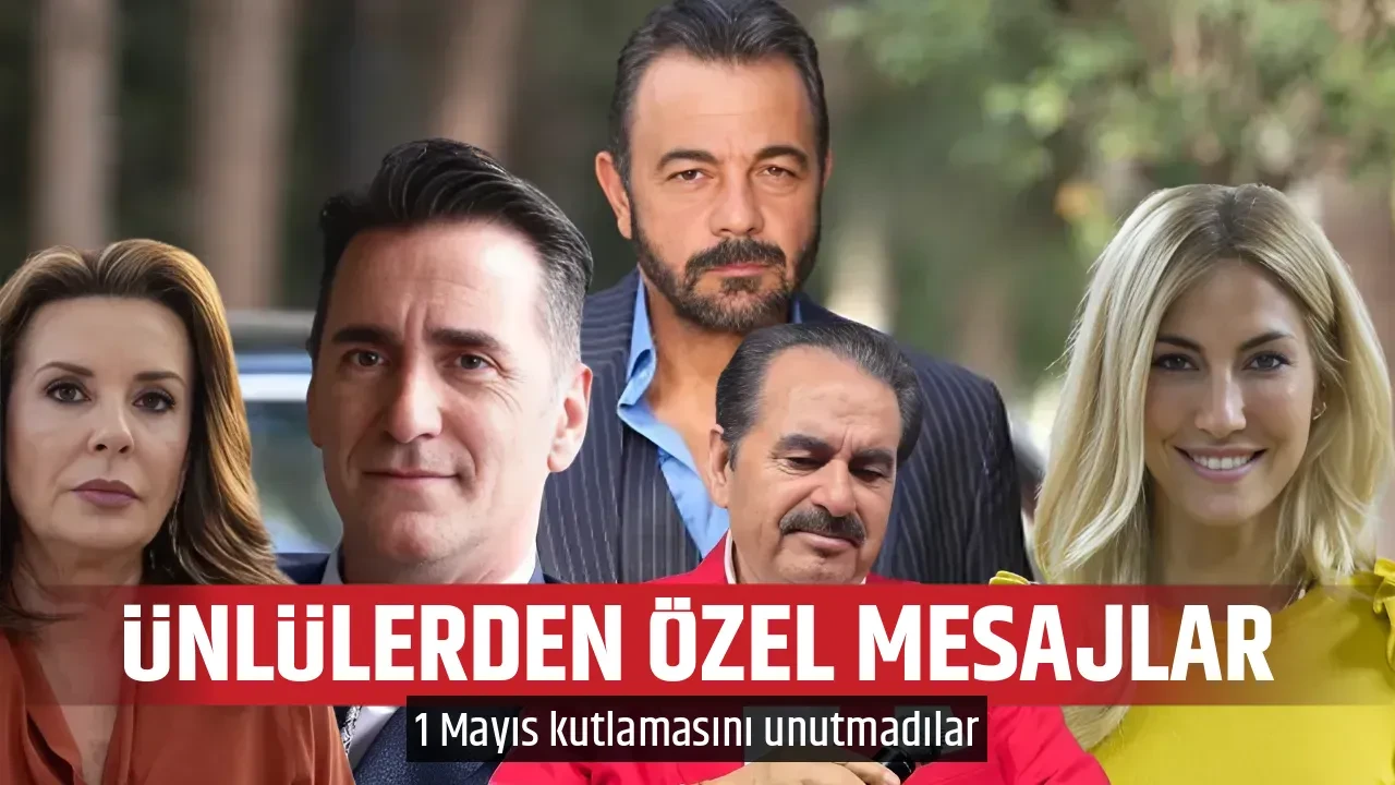 ÜNLÜLERDEN ÖZEL MESAJLAR