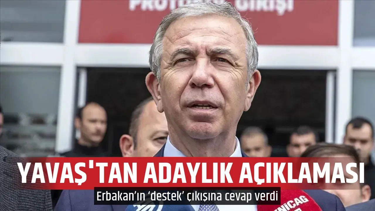 YAVAŞ'TAN ADAYLIK AÇIKLAMASI