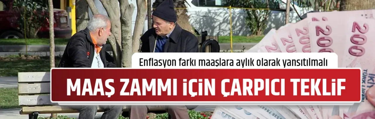 MAAŞ ZAMMI İÇİN ÇARPICI TEKLİF