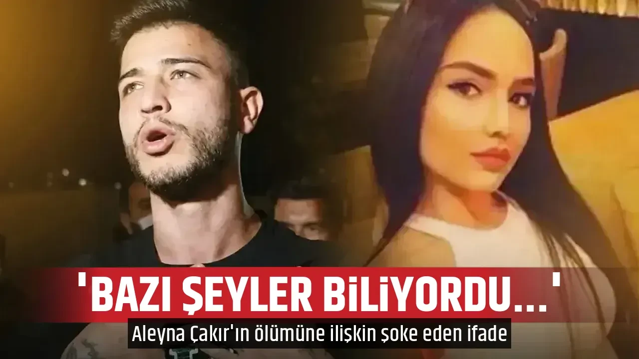 'BAZI ŞEYLER BİLİYORDU...'