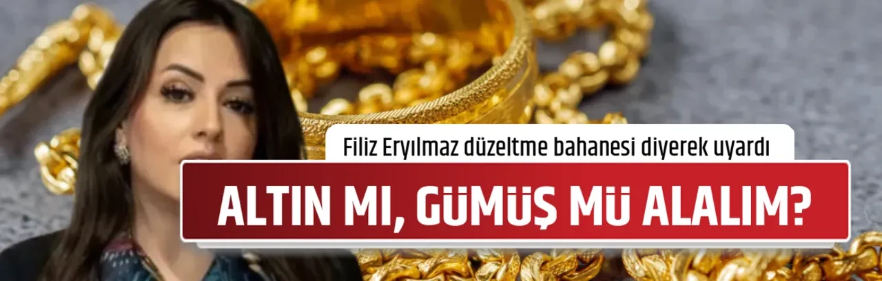 ALTIN MI, GÜMÜŞ MÜ ALALIM?