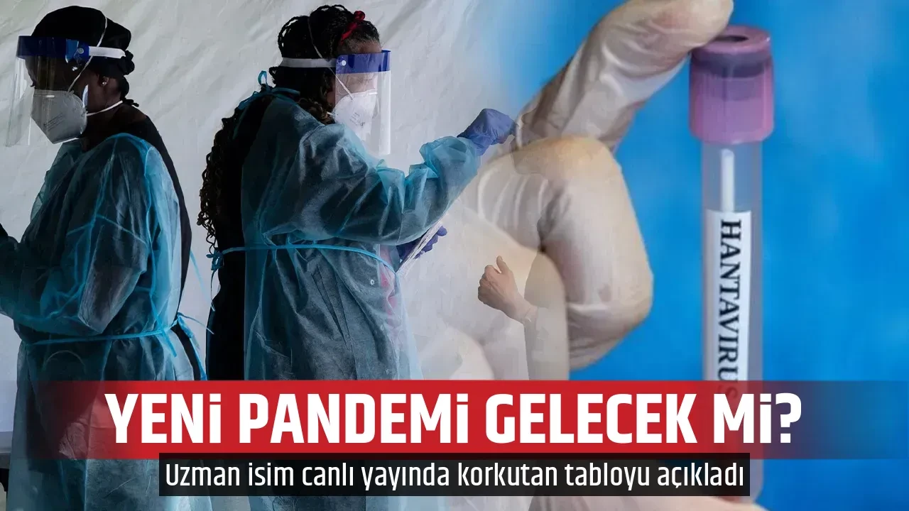 YENİ PANDEMİ GELECEK Mİ?