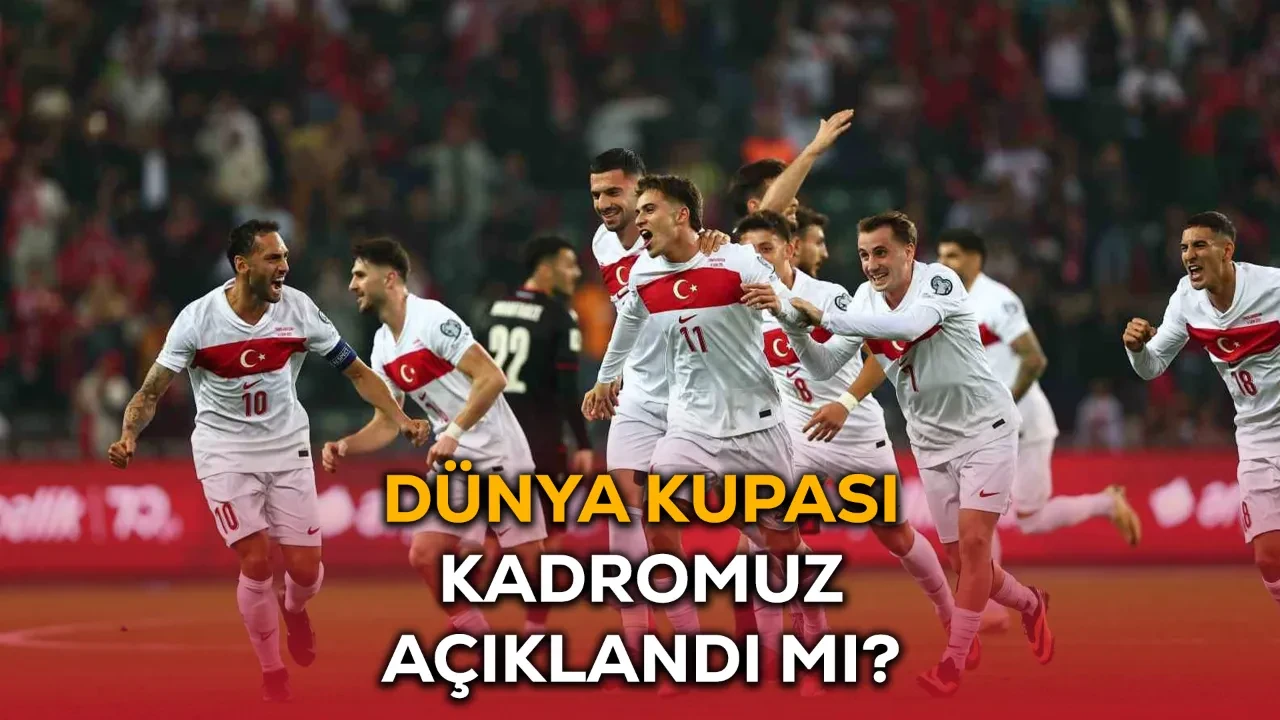 Milli takım Dünya Kupası kadrosu açıklandı mı? Türkiye’nin aday kadrosu ile ilgili TFF’den açıklama!