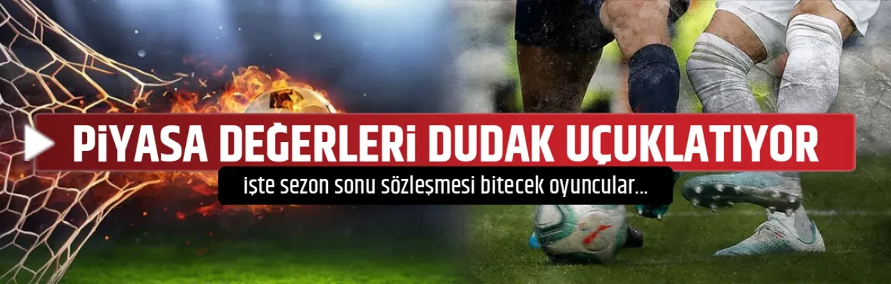 PİYASA DEĞERLERİ DUDAK UÇUKLATIYOR