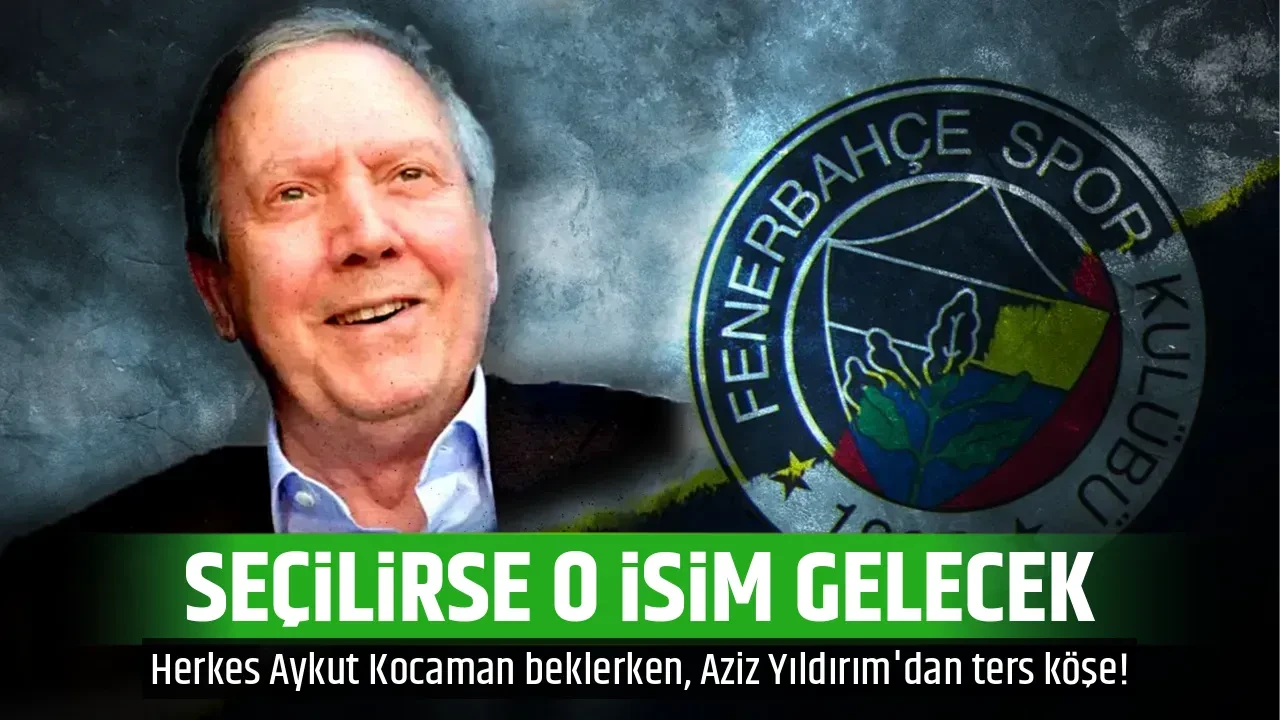 SEÇİLİRSE O İSİM GELECEK