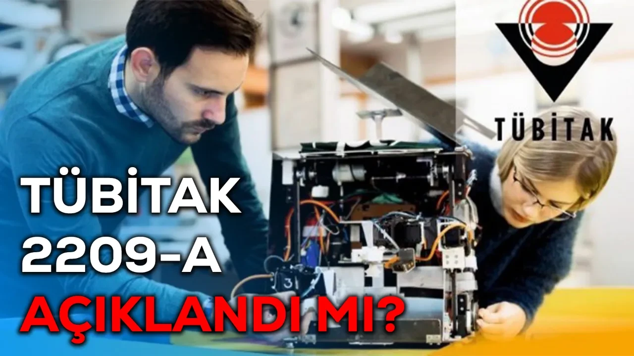 TÜBİTAK 2209-A ne zaman açıklanacak? TÜBİTAK 2209-A sonuçları ve başvuru son durumu!