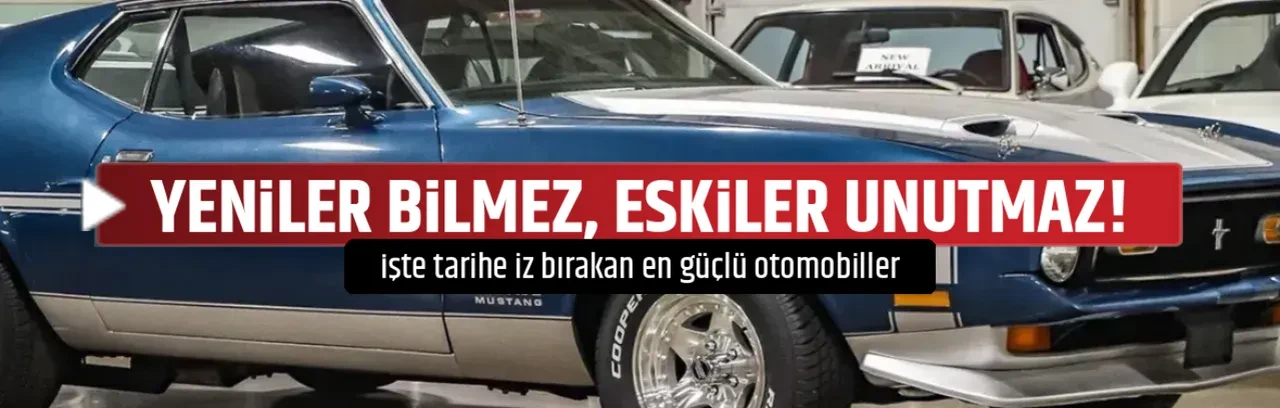 YENİLER BİLMEZ, ESKİLER UNUTMAZ!