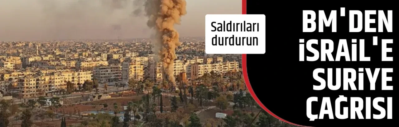 BM'DEN İSRAİL'E SURİYE ÇAĞRISI