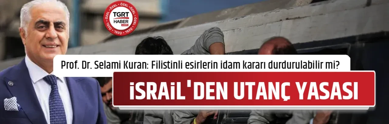 İSRAİL'DEN UTANÇ YASASI 