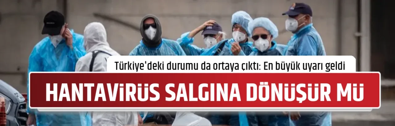 HANTAVİRÜS SALGINA DÖNÜŞÜR MÜ