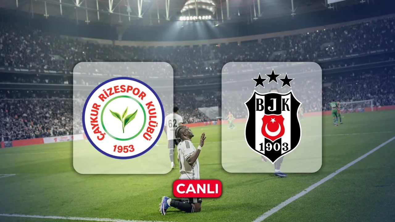 Rizespor Beşiktaş CANLI nereden izlenir? Maç başlıyor