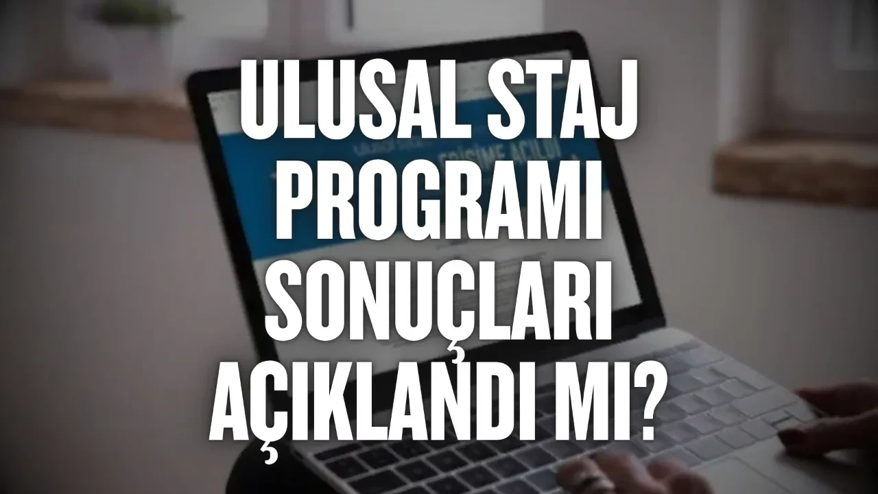 Ulusal Staj Programı sonuçları açıklandı mı: Teklifleri nasıl görüntülenebilir? Ulusal Staj Programı sonuçları nasıl ve nereden sorgulanır? 2026 Ulusal Staj Programı sonuçları