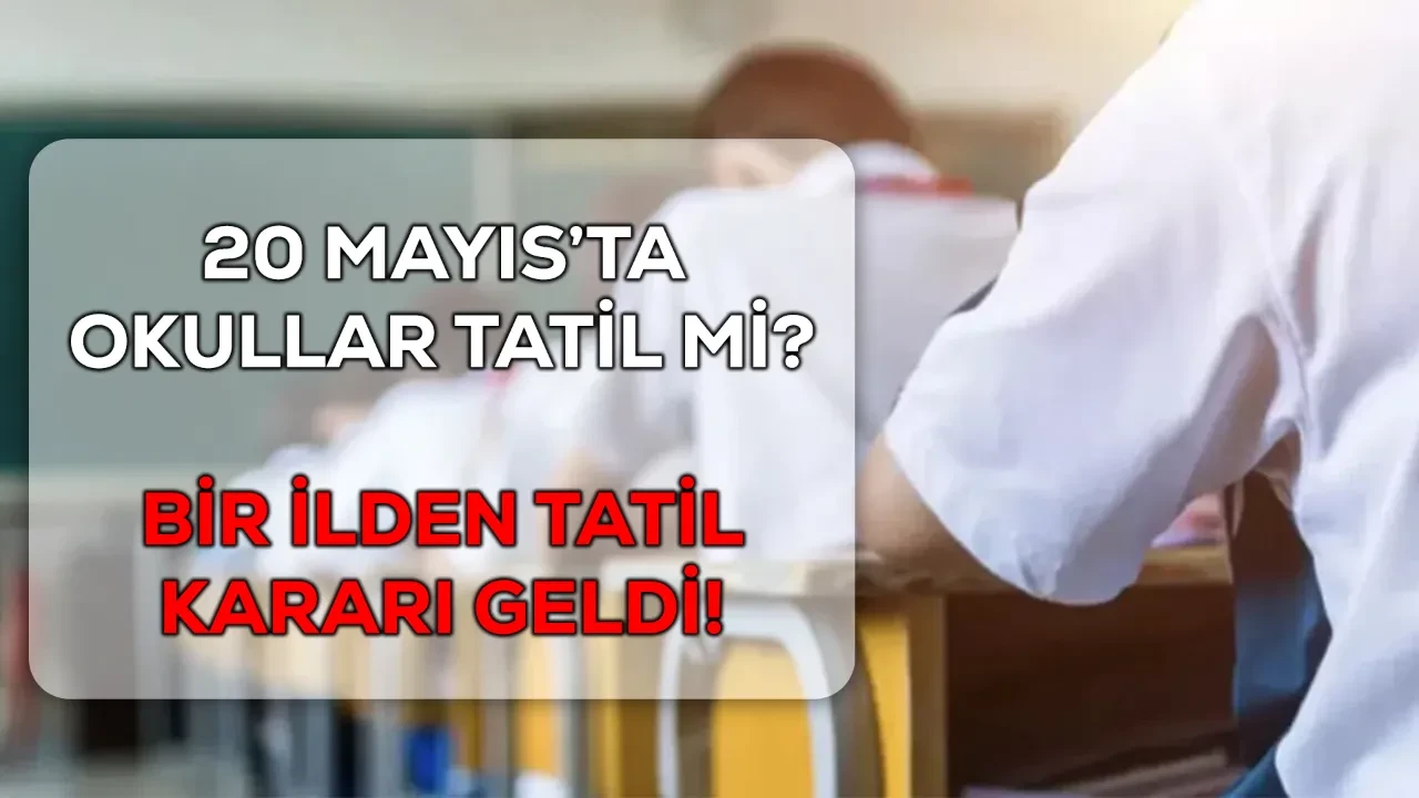 20 Mayıs okullar tatil mi? Amasya’da bazı ilçelerde okullar tatil edildi