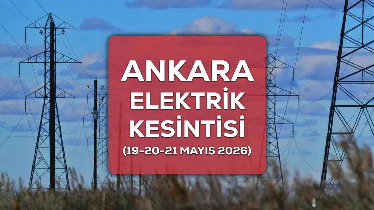 Ankara elektrik kesintisi! 19-20-21 Mayıs Ankara’da elektrik kesintisi ne zaman bitecek?