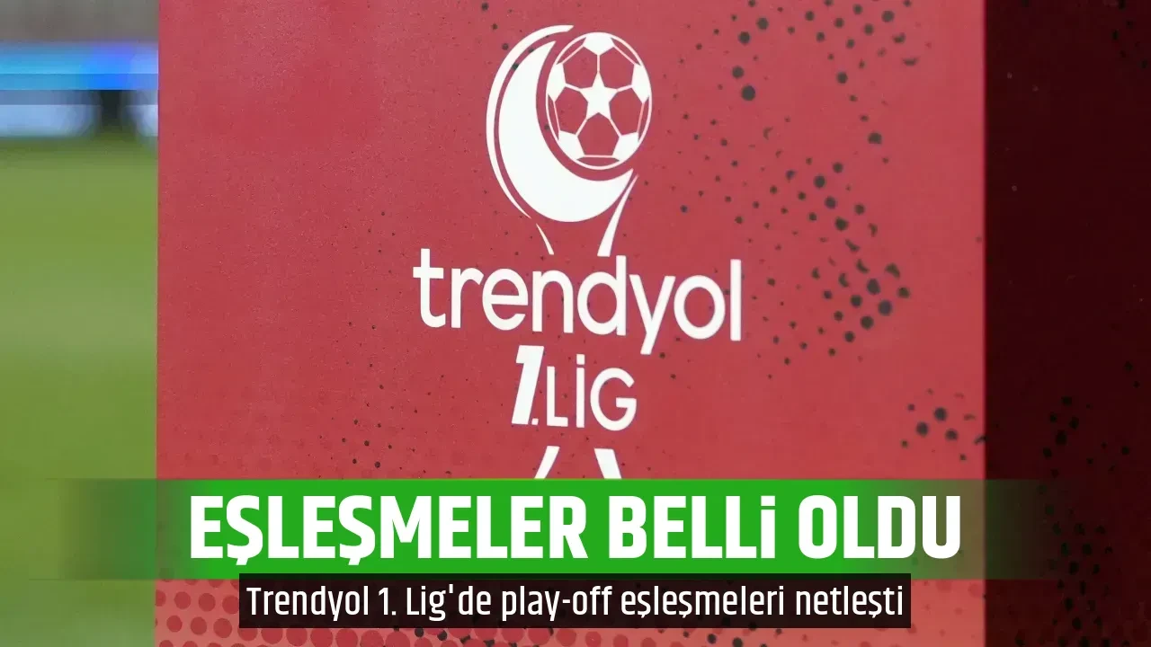 EŞLEŞMELER BELLİ OLDU