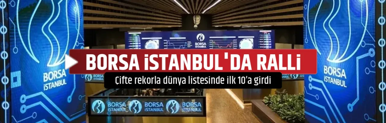 BORSA İSTANBUL'DA RALLİ