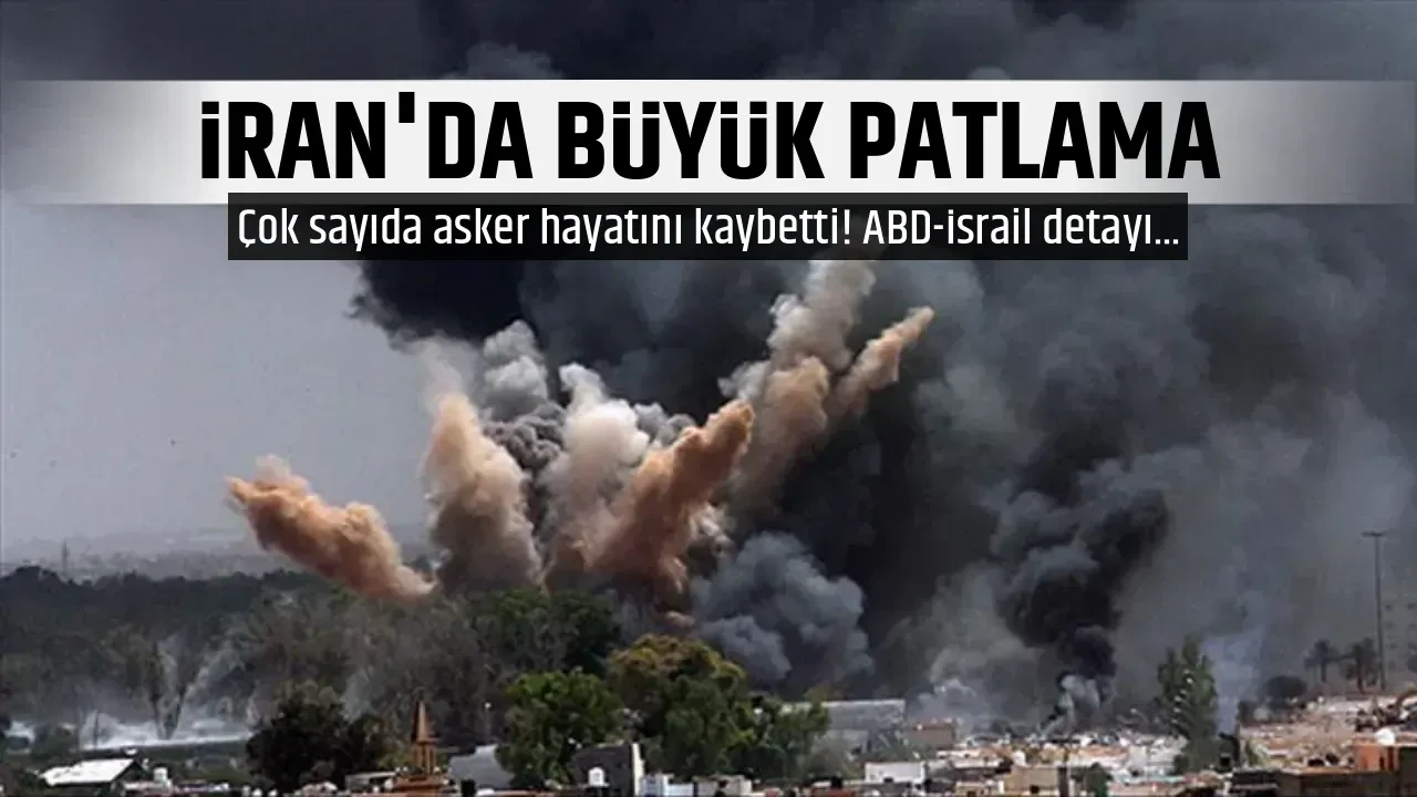 İRAN'DA BÜYÜK PATLAMA
