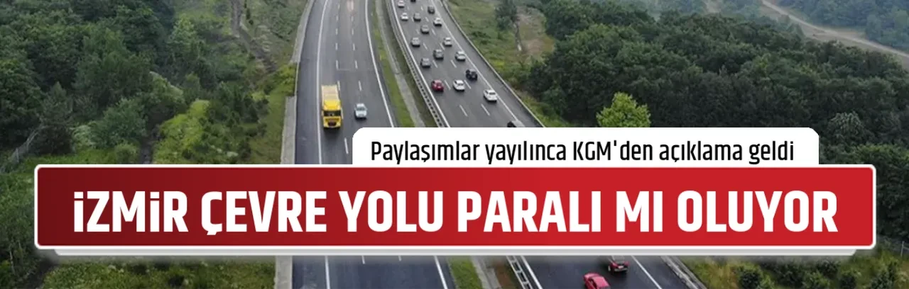 İZMİR ÇEVRE YOLU PARALI MI OLUYOR