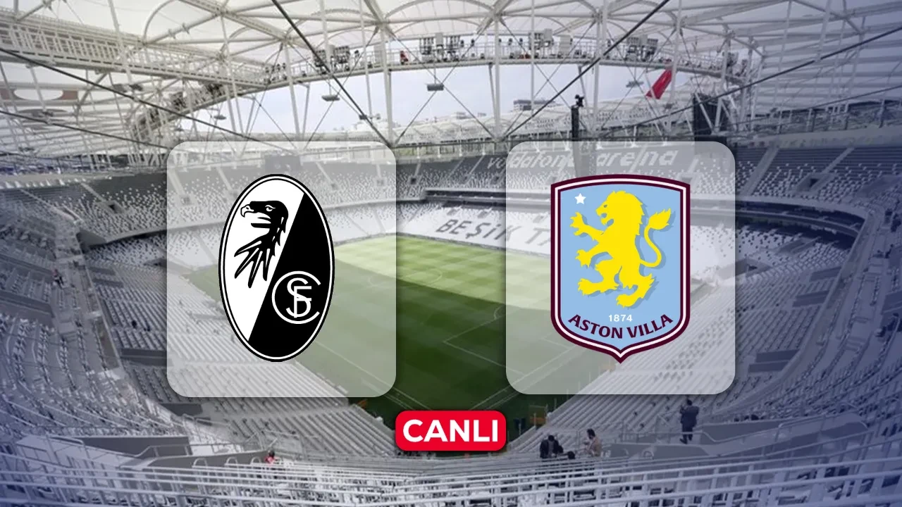 Freiburg Aston Villa hangi kanalda? UEFA finali TRT 1 canlı maç yayını başlıyor