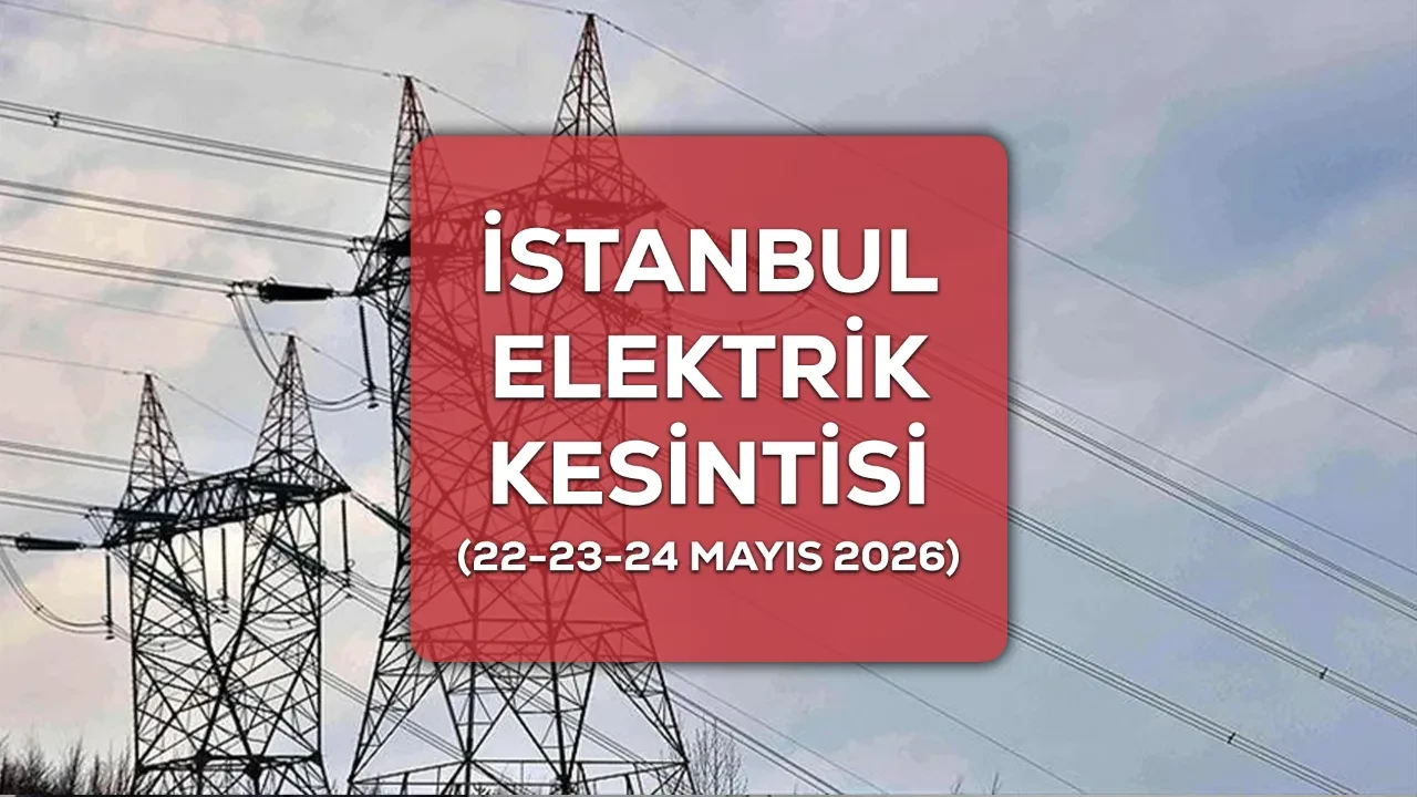 İstanbul BEDAŞ elektrik kesintisi! 22-23-24 Mayıs İstanbul’da elektrik kesintisi ne kadar sürecek?